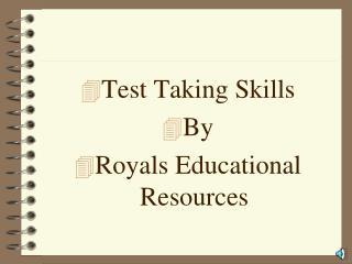 Test Taking Skills By Royals Educational Resources