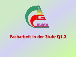 Facharbeit in der Stufe Q1.2