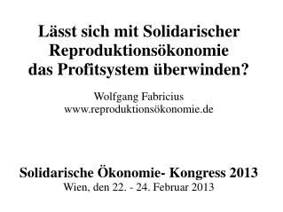 Lässt sich mit Solidarischer Reproduktionsökonomie das Profitsystem überwinden?