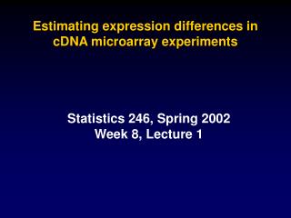 Estimating expression differences in cDNA microarray experiments