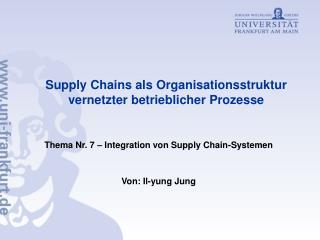 Supply Chains als Organisationsstruktur vernetzter betrieblicher Prozesse