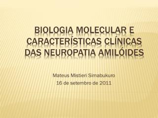 Biologia molecular e características clínicas das neuropatia amilóides
