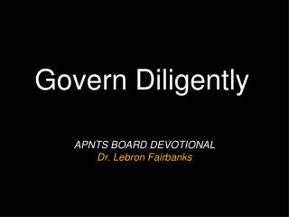 Govern Diligently