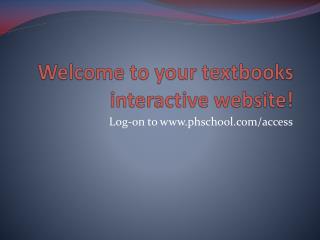 Welcome to your textbooks interactive website!