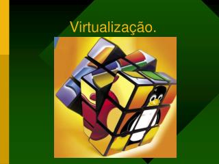 Virtualização.