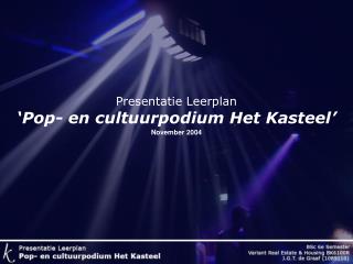 Presentatie Leerplan ‘Pop- en cultuurpodium Het Kasteel’