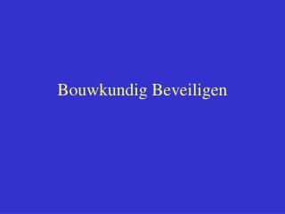 Bouwkundig Beveiligen