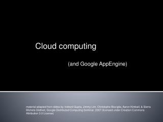 Cloud computing 		(and Google AppEngine)