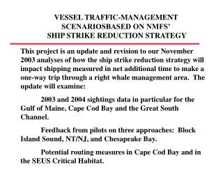 VESSEL TRAFFIC-MANAGEMENT SCENARIOSBASED ON NMFS’ SHIP STRIKE REDUCTION STRATEGY