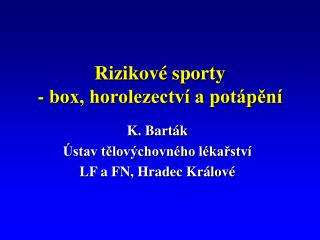 Rizikové sporty - box, horolezectví a potápění