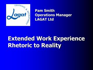 Pam Smith Operations Manager LAGAT Ltd
