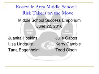 Roseville Area Middle School: 	 Risk Takers on the Move