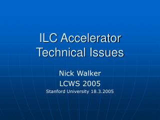 ILC Accelerator Technical Issues