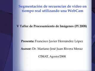 Segmentación de secuencias de video en tiempo real utilizando una WebCam