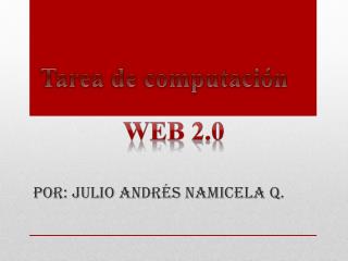 Por: julio Andrés Namicela Q.