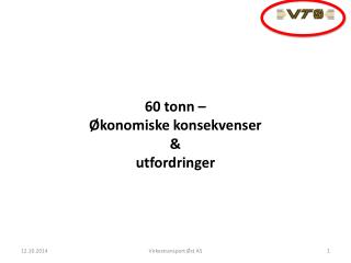 60 tonn – Økonomiske konsekvenser &amp; utfordringer