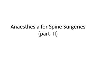 Anaesthesia for Spine Surgeries (part- II)