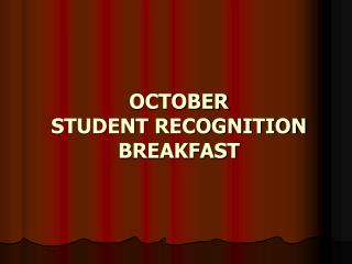 OCTOBER STUDENT RECOGNITION BREAKFAST