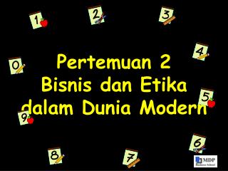 Pertemuan 2 Bisnis dan Etika dalam Dunia Modern