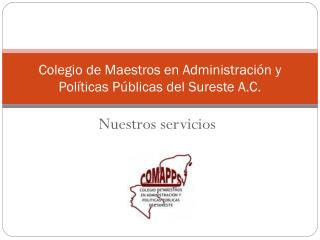 Colegio de Maestros en Administración y Políticas Públicas del Sureste A.C.