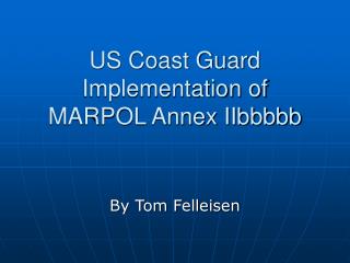 US Coast Guard Implementation of MARPOL Annex IIbbbbb