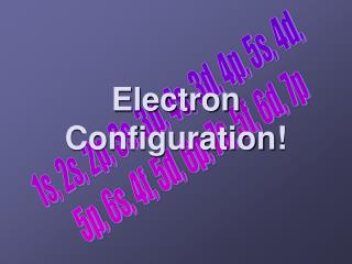 Electron Configuration!