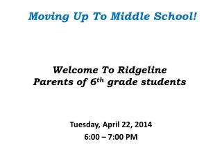 Welcome To Ridgeline Parents of 6 th grade students