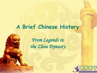 A Brief Chinese History From Legends to the Zhou Dynasty