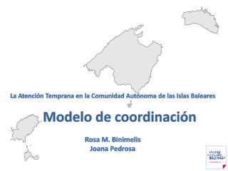 La Atención Temprana en la Comunidad Autónoma de las Islas Baleares Modelo de coordinación