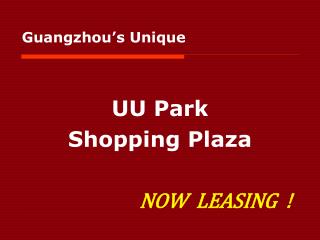 UU Park Shopping Plaza NOW LEASING !