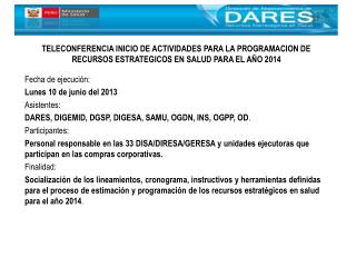 Fecha de ejecución: Lunes 10 de junio del 2013 Asistentes: