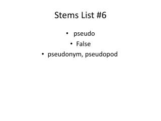 Stems List #6