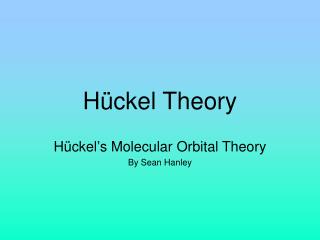 H ü ckel Theory