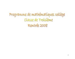 Programme de mathématiques collège Classe de Troisième Rentrée 2008