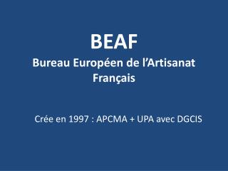 BEAF Bureau Européen de l’Artisanat Français
