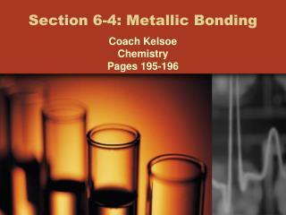 Section 6-4: Metallic Bonding