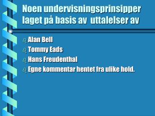 Noen undervisningsprinsipper laget på basis av uttalelser av