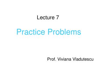 Lecture 7 Practice Problems