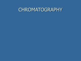 CHROMATOGRAPHY