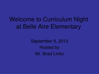 Welcome to Curriculum Night at Belle Aire Elementary