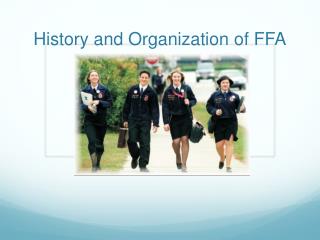 History and Organization of FFA