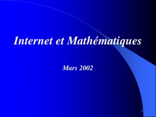 Internet et Mathématiques Mars 2002