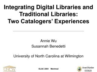Integrating Digital Libraries and Traditional Libraries: Two Catalogers’ Experiences
