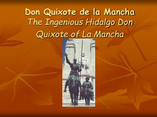 Don Quixote de la Mancha The Ingenious Hidalgo Don Quixote of La Mancha