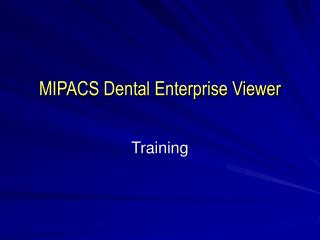 MIPACS Dental Enterprise Viewer