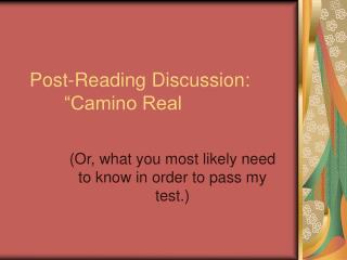 Post-Reading Discussion: 	“Camino Real