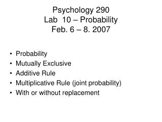 Psychology 290 Lab 10 – Probability Feb. 6 – 8. 2007