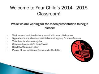 Welcome to Your Child’s 2014 - 2015 Classroom!