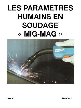 LES PARAMETRES HUMAINS EN SOUDAGE « MIG-MAG »
