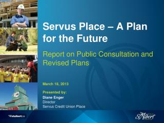 Servus Place – A Plan for the Future